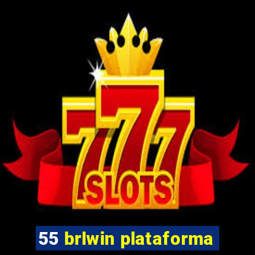 55 brlwin plataforma